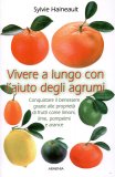 Vivere a Lungo con l'Aiuto degli Agrumi  — Libro