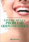 Vivere senza Problemi Odontoiatrici — Libro