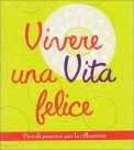 Vivere una Vita Felice  — Libro