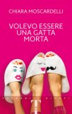 Volevo Essere Una Gatta Morta — Libro