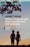 Wilson Testa-Di-Rapa. Quei Gemelli Fuori Dall'ordinario — Libro