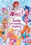 Winx Club. Guida Al Mondo Magico — Libro