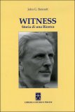 Witness - Storia di una Ricerca  — Libro