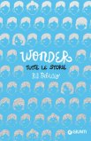 Wonder. Tutte Le Storie — Libro