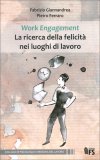 Work Engagement - La Ricerca della Felicità nei Luoghi di Lavoro — Libro