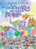 Uno Yankee Alla Corte Di Re Artù. Ediz. Integrale — Libro