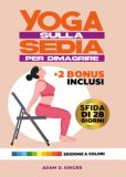 Yoga Sulla Sedia Per Dimagrire Sfida Di 28 Giorni