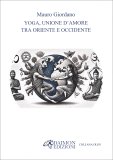 Yoga, Unione d'Amore tra Oriente e Occidente — Libro