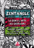 Zentangle - Lo Zen e l'Arte dei Ghirigori  — Libro