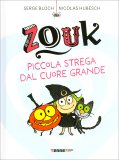 Zouk - Piccola Strega dal Cuore Grande — Libro