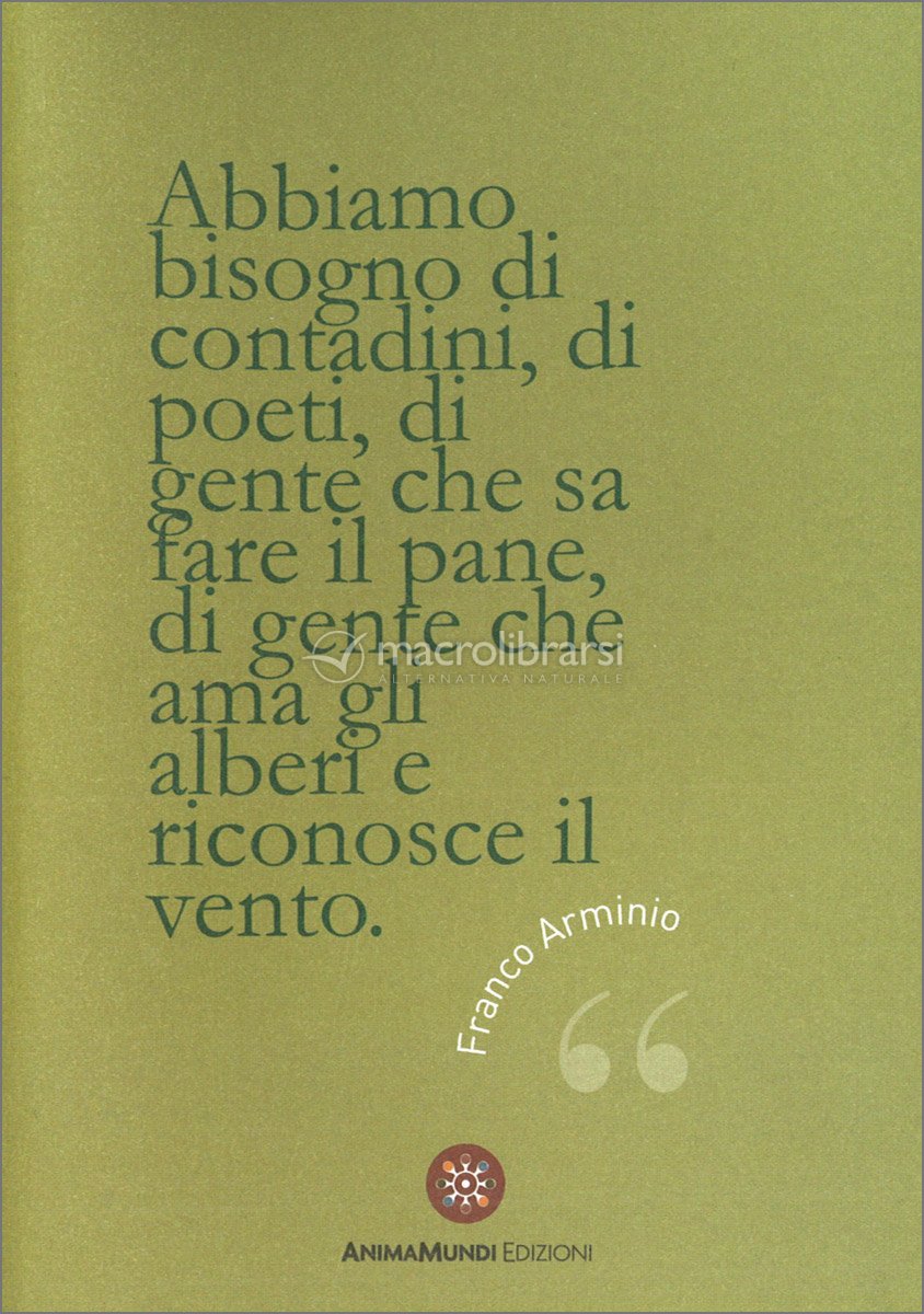 Quadernino "Abbiamo bisogno di Contadini, di Poeti, di Gente che sa fare il Pane...." — Quaderno