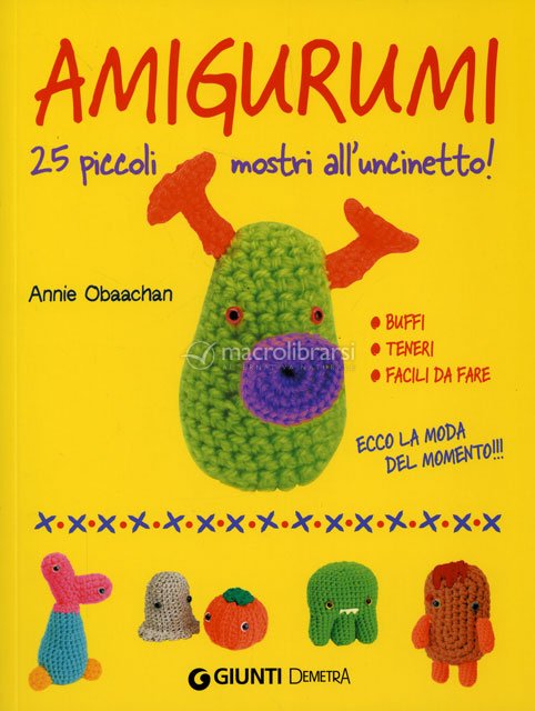 Amigurumi - 25 Piccoli Mostri all'Uncinetto — Libro di Annie Obaachan