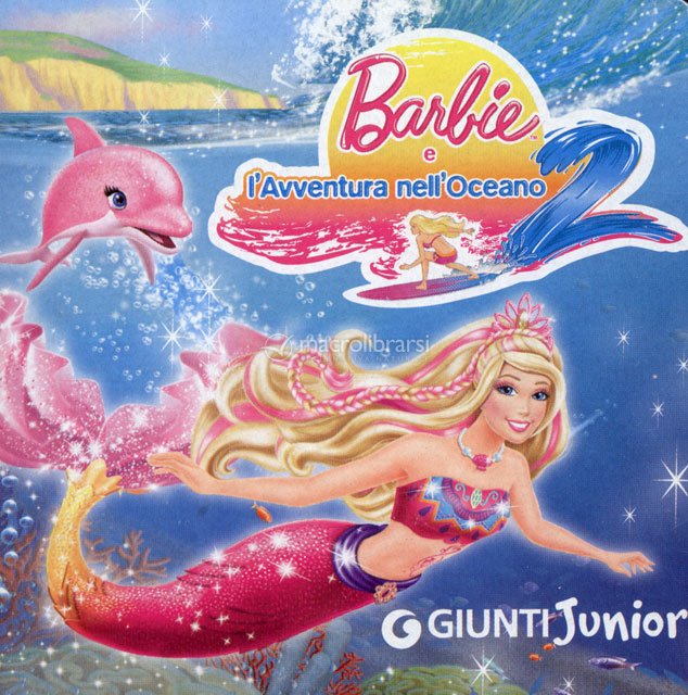 Barbie e l'Avventura dell'Oceano Andrea Giuliani Barbie e l'Avventura dell'Oceano Andrea Giuliani