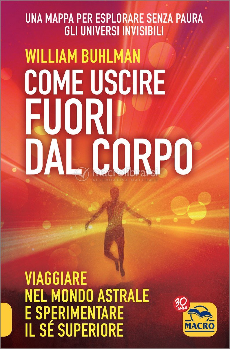 Come Uscire Fuori Dal Corpo William Buhlman