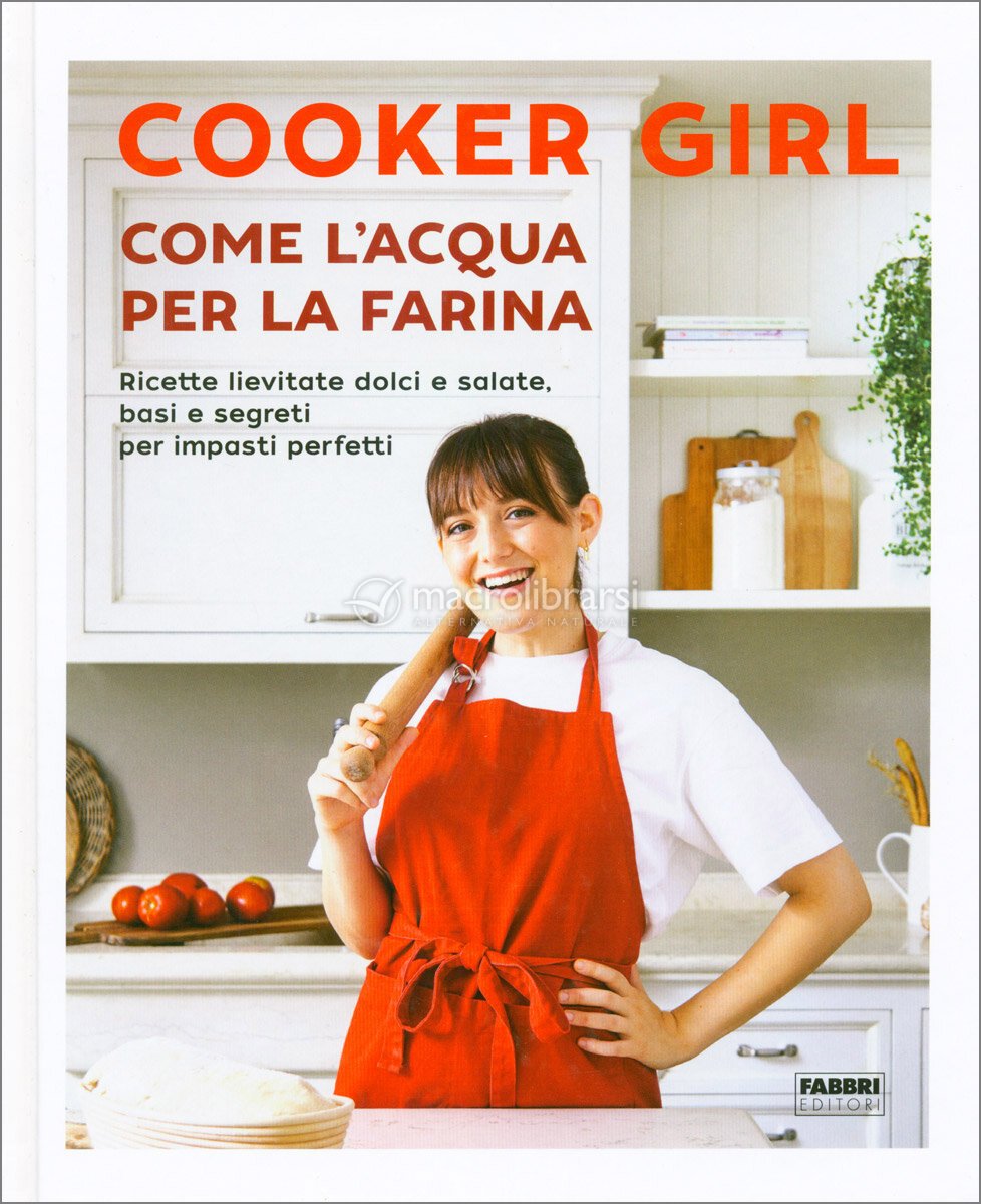 Cooker Girl - Come l'Acqua per la Farina — Libro di Aurora Cavallo