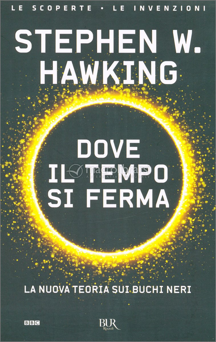 Dove il Tempo si Ferma - Stephen Hawking