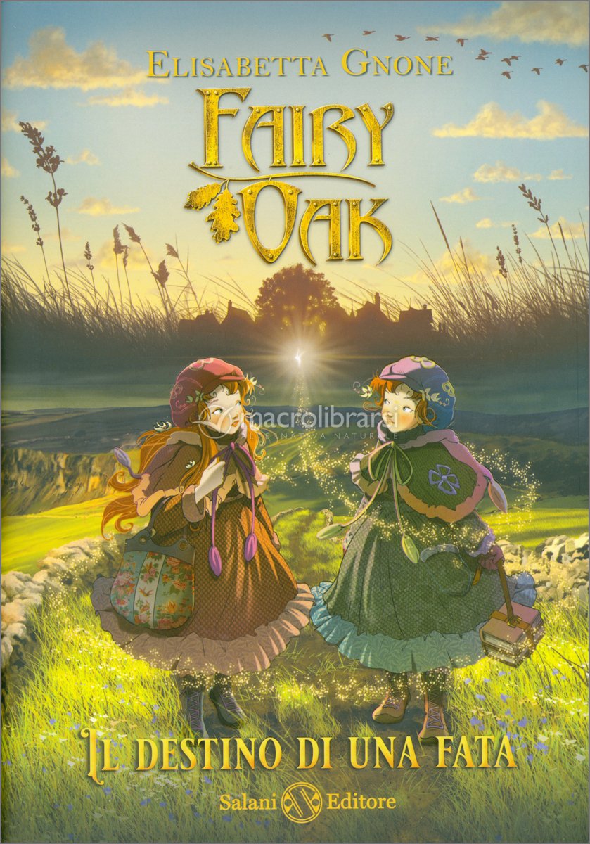 Fairy Oak - Il Destino di una Fata — Libro di Elisabetta Gnone