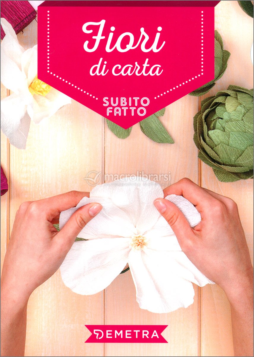 fiori di carta come realizzarli - Fiori di carta