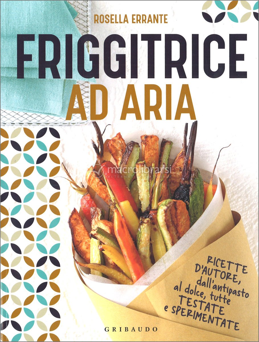 La friggitrice ad aria con Vale: il miglior libro di ricette più