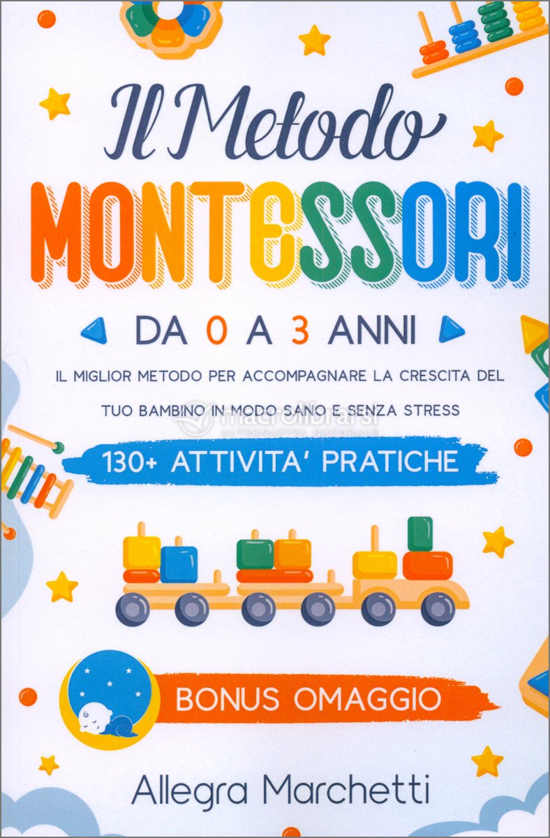 Il Metodo Montessori da 0 a 3 Anni — Libro di Allegra Marchetti