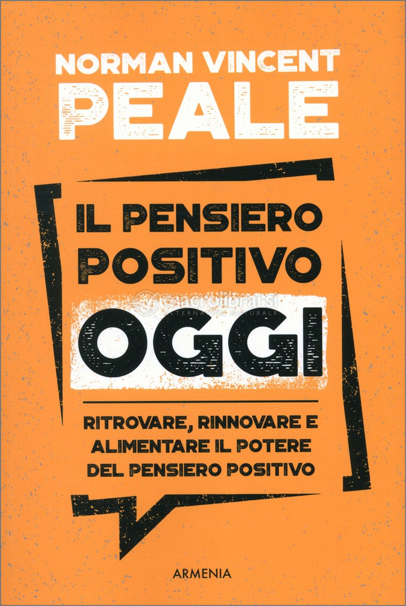 Il Pensiero Positivo Oggi — Libro di Norman Vincent Peale