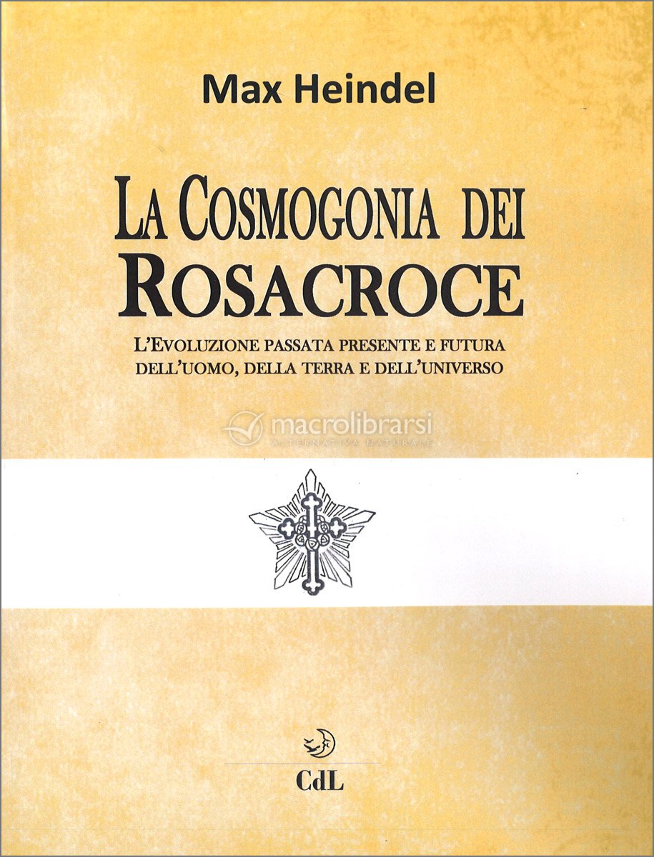 La Cosmogonia dei Rosacroce — Libro di Max Heindel (Carl Louis von