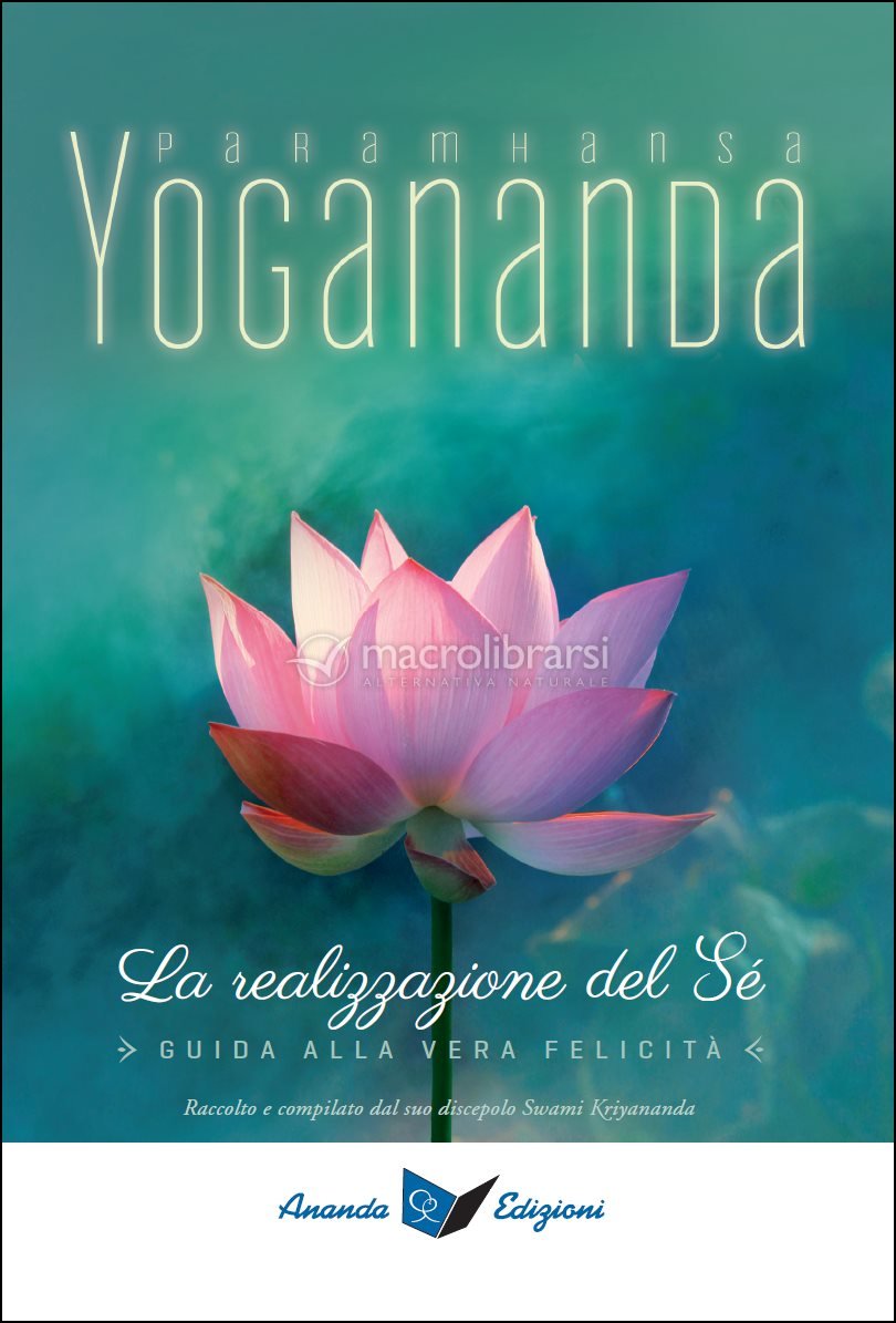 Frasi Natale Yogananda.La Realizzazione Del Se Guida Alla Vera Felicita Libro Di Paramhansa Yogananda