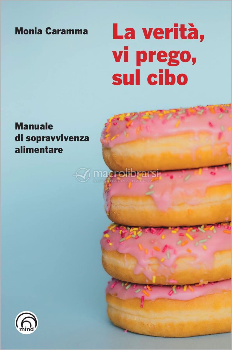 La Verità, Vi Prego, sul Cibo — Libro di Monia Caramma