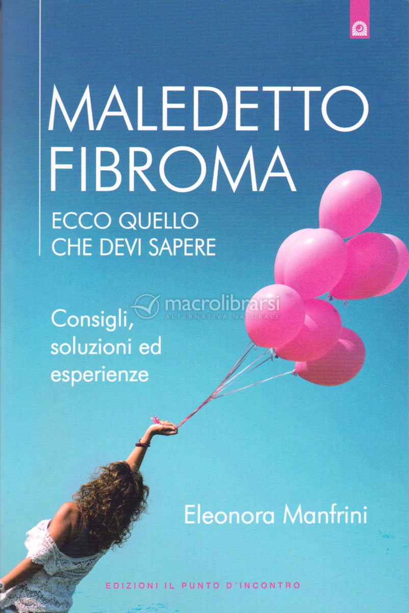 Maledetto Fibroma — Libro di Eleonora Manfrini