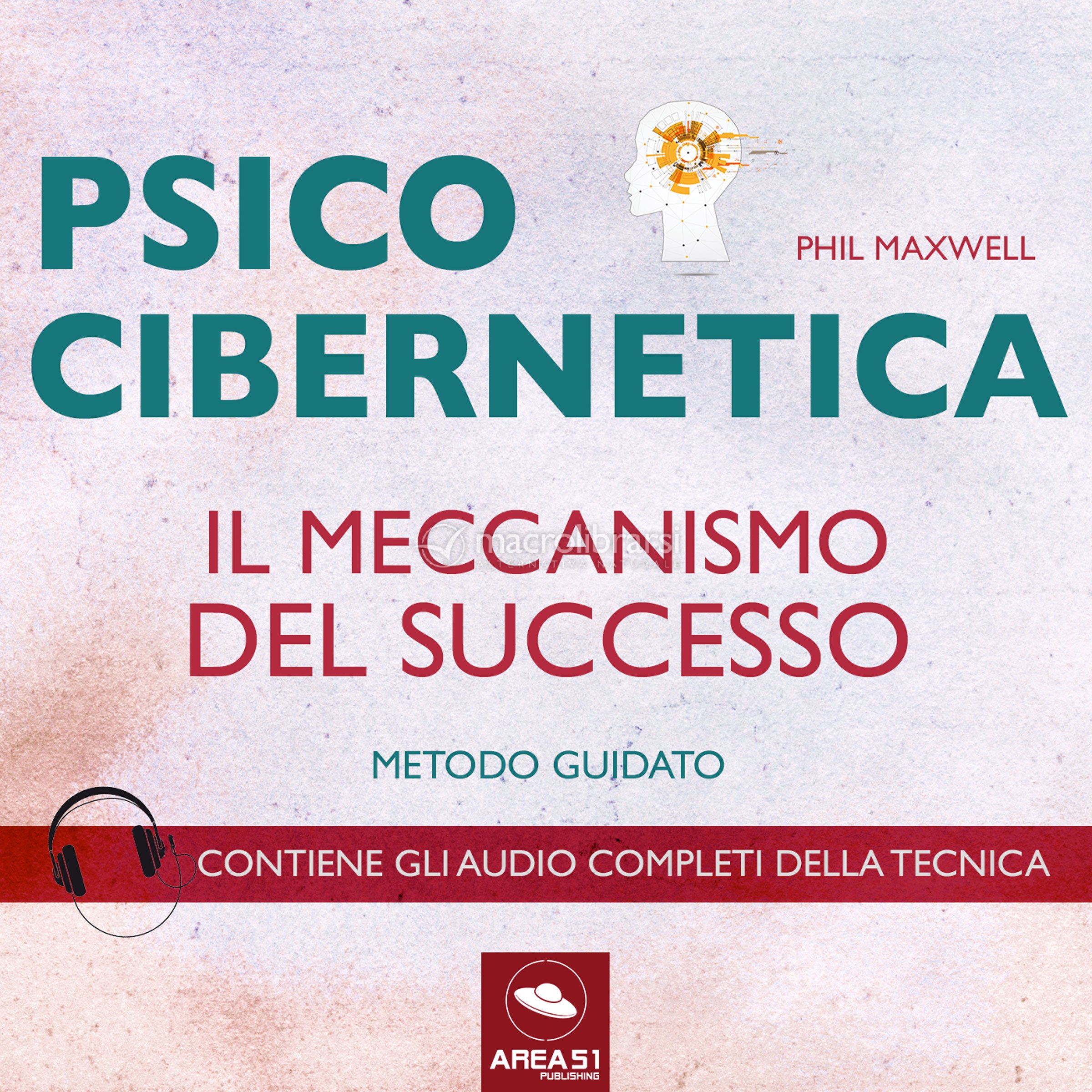 Mp3 - Psicocibernetica - Il Meccanismo del Successo di Phil Maxwell