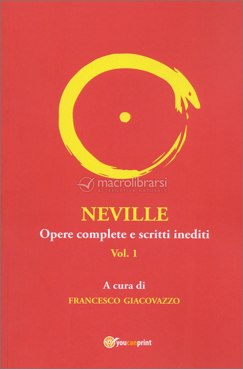 Neville - Opere Complete e Scritti Inediti. Vol.1 — Libro di Francesco  Giacovazzo