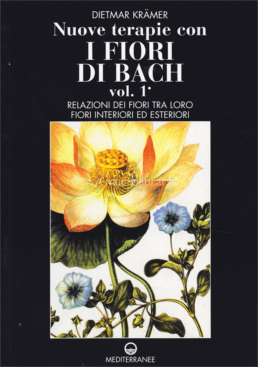 Nuove Terapie con i Fiori di Bach - Vol.1 — Libro di Dietmar Kramer