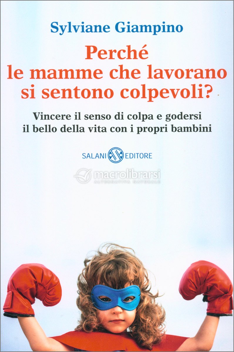Perché le Mamme che Lavorano si Sentono Colpevoli? — Libro di Sylviane