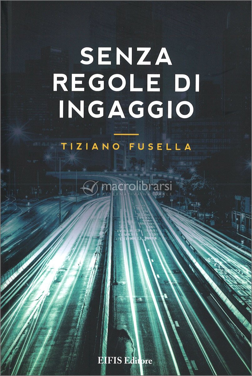 Senza Regole di Ingaggio — Libro di Tiziano Fusella