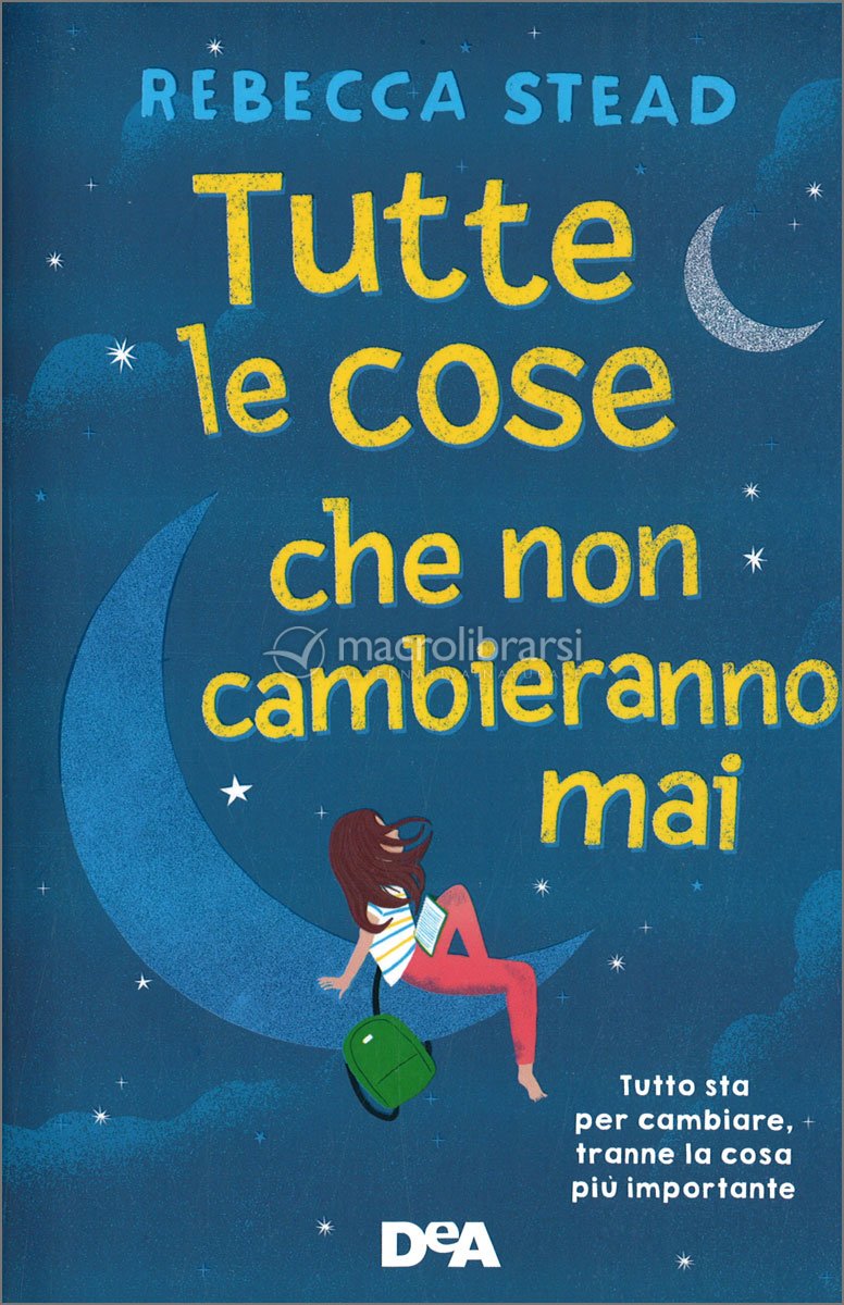 Tutte le Cose che Non Cambieranno Mai — Libro di Rebecca Stead