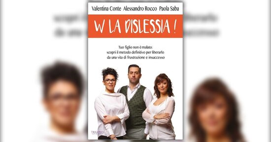 Introduzione - W la Dislessia! - Libro di Alessandro Rocco, Valentina Conte, Paola Saba