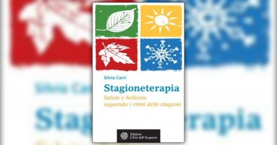 Premessa del Libro "Stagioneterapia" scritto da Silvia Carri