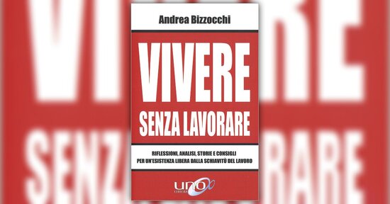 A mo' di introduzione - Estratto da "Vivere Senza Lavorare"