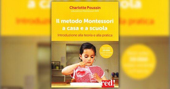 Accendere e non riempire - Estratto da "Il Metodo Montessori a Casa e a Scuola"