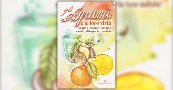 Acqua e limone - Estratto da "Gli Agrumi e le loro Virtù"