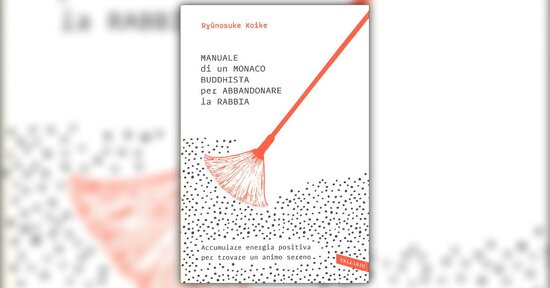 All'origine c'è il desiderio- Estratto da "Manuale di un Monaco Buddhista per Abbandonare la Rabbia"