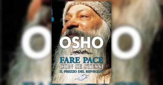 Alla Ricerca del proprio Essere - Estratto da "Fare Pace con Se Stessi" di Osho