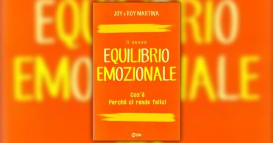 Anteprima di "Il Nuovo Equilibrio Emozionale" - Libro di Joy e Roy Martina