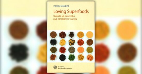 Anteprima di "Loving Superfood" di Stefano Momentè