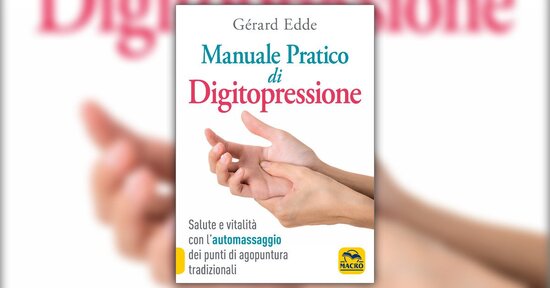Anteprima Il Manuale Pratico di Digitopressione, LIBRO di Gérard Edde