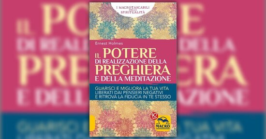 Anteprima - Il Potere di Realizzazione della Preghiera e della Meditazione - Libro di Ernest Holmes