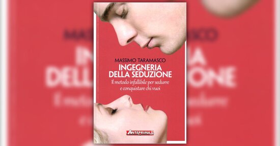 Anteprima Ingegneria della Seduzione LIBRO di Massimo Taramasco