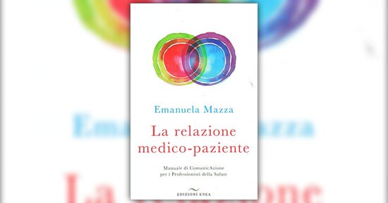 Anteprima - La Relazione Medico-Paziente - Libro di Emanuela Mazza