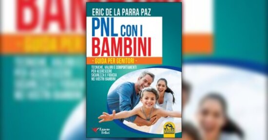 Anteprima - PNL con i Bambini - Guida per Genitori - Libro di Eric de la Parra Paz