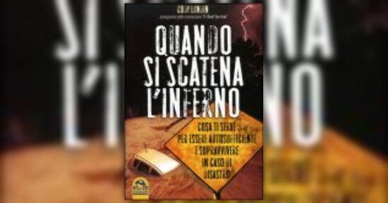 Anteprima Quando si Scatena l'Inferno LIBRO di Cody Lundin